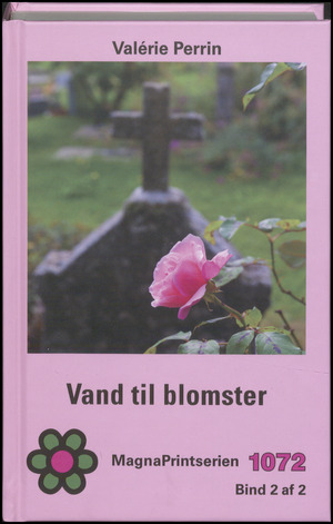 Vand til blomster. Bind 2