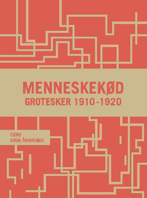 Menneskekød : grotesker 1910-1920