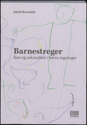 Barnestreger : køn og seksualitet i børns tegninger