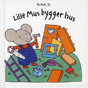 Lille Mus bygger hus