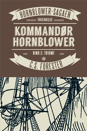Kommandør Hornblower. Bind 2 : Triumf