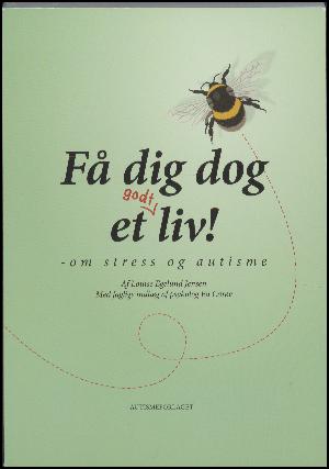 Få dig dog et (godt) liv! : om stress og autisme