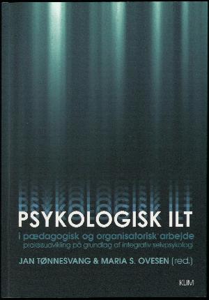 Psykologisk ilt i pædagogisk og organisatorisk arbejde : praksisudvikling på grundlag af vitaliseringspsykologi