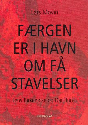 Færgen er i havn om få stavelser : Jens Birkemose og Dan Turèll