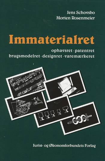 Immaterialret : ophavsret, patentret, brugsmodelret, designret, varemærkeret