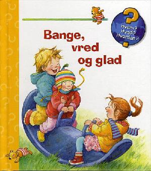 Bange, vred og glad