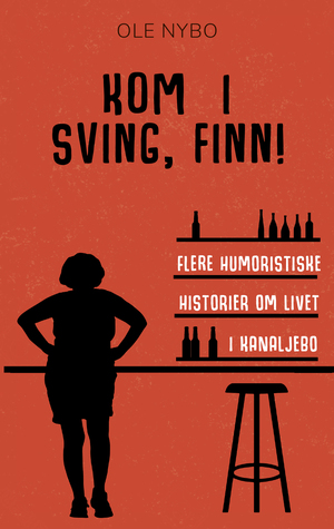 Kom i sving, Finn! : humoristiske historier om livet i Kanaljebo