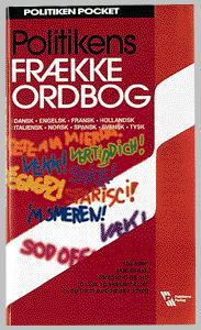 Politikens frække ordbog : dansk, engelsk, fransk, hollandsk, italiensk, norsk, spansk, svensk, tysk