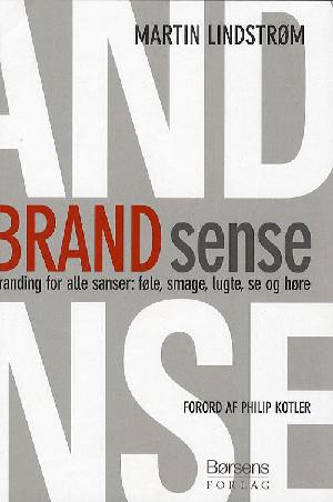 Brand sense : branding for alle sanser: føle, smage, lugte, se og høre