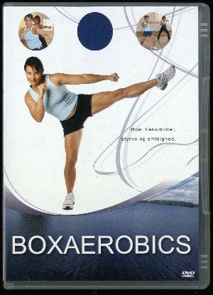 Boxaerobics : body reshape - kick & punch workout