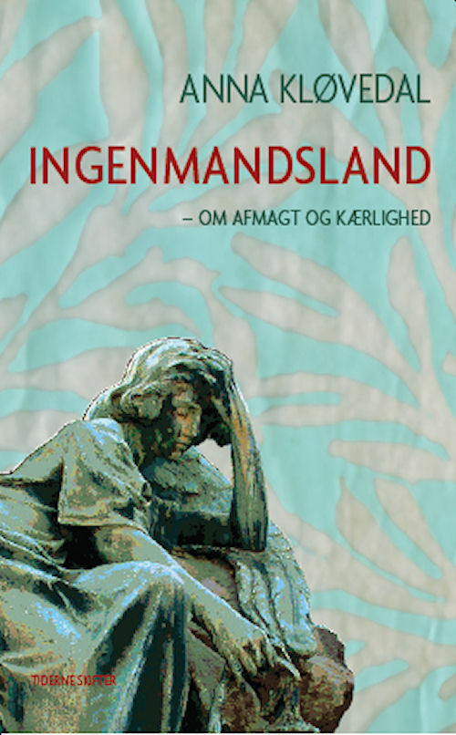 Ingenmandsland : om afmagt og kærlighed