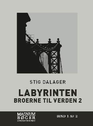 Broerne til verden. 2, Labyrinten. Bind 1