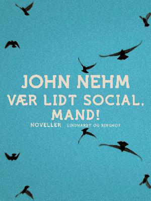 Vær lidt social, mand! : noveller