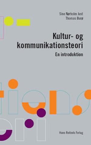 Kultur- og kommunikationsteori : en introduktion