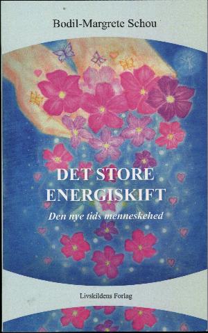 Det store energiskift : den nye tids menneskehed