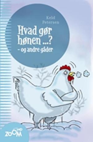 Hvad gør hønen? - og andre gåder