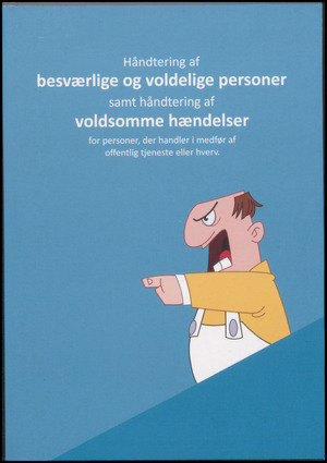 Håndtering af besværlige og voldelige personer samt håndtering af voldsomme hændelser for personer, der handler i medfør af offentlig tjeneste eller hverv