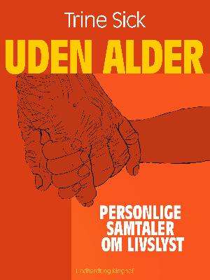 Uden alder : personlige samtaler om livslyst