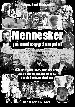 Mennesker på sindssygehospital : en krønike om Sct. Hans, Risskov, Oringe, Viborg, Middelfart, Nykøbing S., Vedsted og Augustenborg