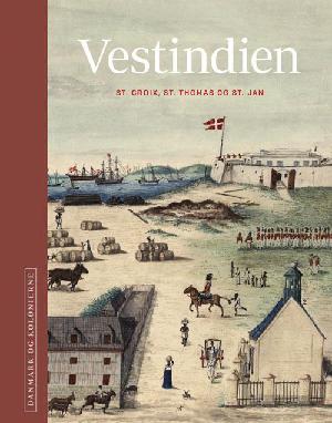 Vestindien : St. Croix, St. Thomas og St. Jan