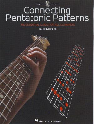 Connecting pentatonic patterns : the essential guide for all guitarists