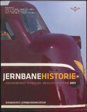Jernbanehistorie : jernbanernes teknologi- og kulturhistorie. Årgang 2014