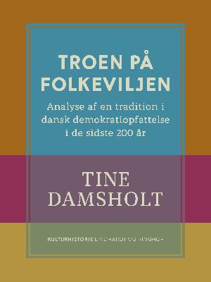Troen på folkeviljen : analyse af en tradition i dansk demokratiopfattelse i de sidste 200 år