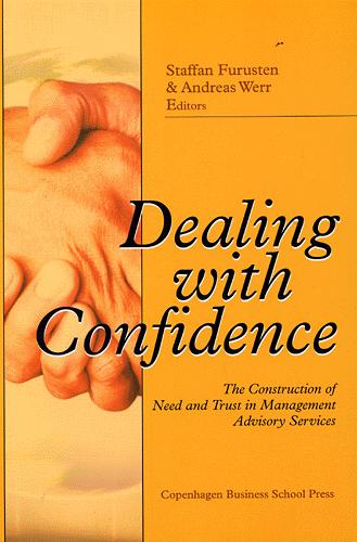 Dealing with confidence : the construction of need and trust in management advisory services
