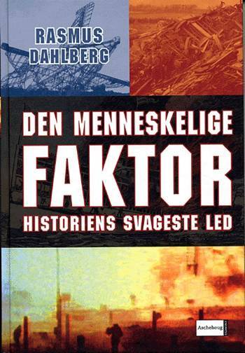 Den menneskelige faktor : historiens svageste led