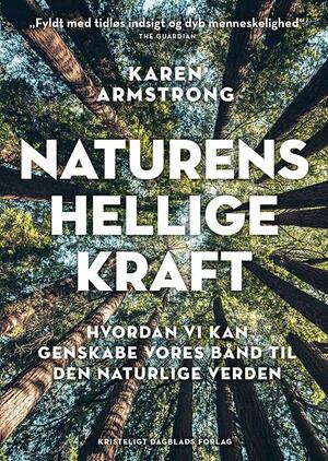 Naturens hellige kraft : hvordan vi kan genskabe vores bånd til den naturlige verden