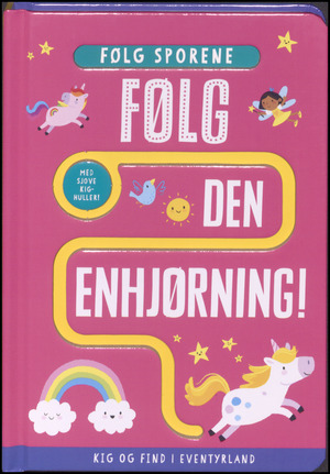 Følg sporene - følg den enhjørning! : kig og find i eventyrland