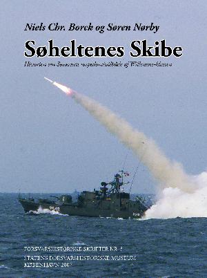 Søheltenes skibe : historien om Søværnets torpedomissilbåde af Willemoes-klassen