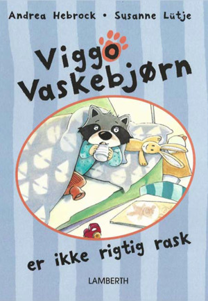 Viggo Vaskebjørn er ikke rigtig rask