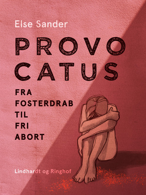 Provocatus : fra fosterdrab til fri abort