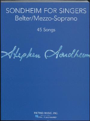 Sondheim for singers - belter, mezzo-soprano : 45 songs