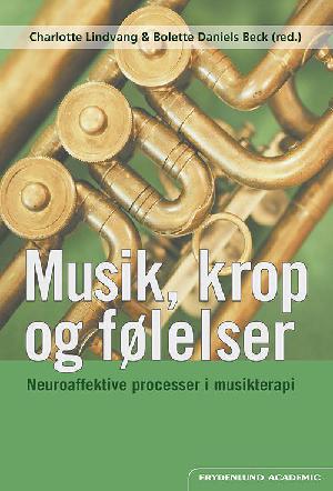 Musik, krop og følelser : neuroaffektive processer i musikterapi