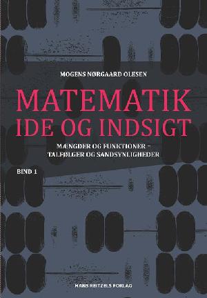 Matematik - idé og indsigt. Bind 1 : Mængder og funktioner - talfølger og sandsynligheder