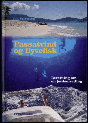 Passatvind og flyvefisk : beretning om en jordomsejling