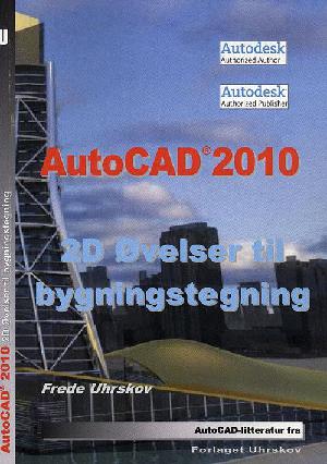 AutoCAD 2010 - 2D øvelser til bygningstegning