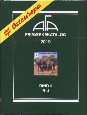 AFA Østeuropa frimærkekatalog. Årgang 2019, bind 2 : R-U