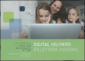 Digital velfærd : en lettere hverdag : fællesoffentlig strategi for digital velfærd 2013-2020