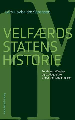 Velfærdsstatens historie : for de socialfaglige og pædagogiske professionsuddannelser