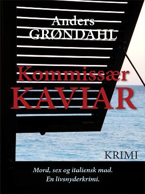 Kommissær Kaviar : en krimi for livsnydere - med opskrifter