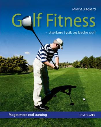 Golf fitness : stærkere fysik og bedre golf
