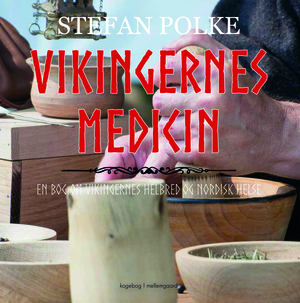 Vikingernes medicin : en bog om vikingernes helbred og nordisk helse