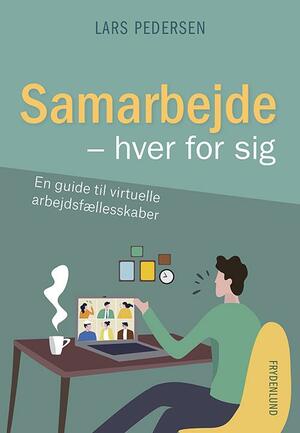 Samarbejde - hver for sig : en guide til virtuelle fællesskaber