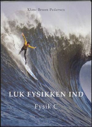 Luk fysikken ind : fysik C