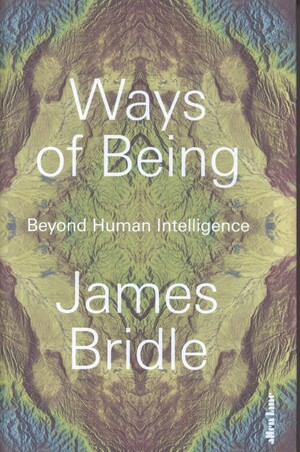 Ways of being : beyond human intelligence