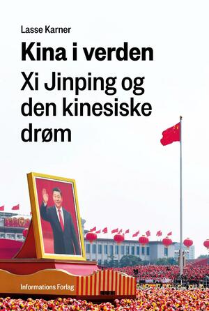 Kina i verden : Xi Jinping og den kinesiske drøm