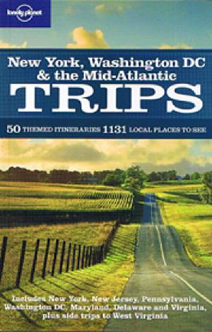 New York, Washington DC & the Mid-Atlantic : 50 themed itineraries, 1131 local places to see : Includes New York, New Jersey, Pennsylvania, Washington DC, Maryland, Delaware and Virginia, plus side trips to West Virginia